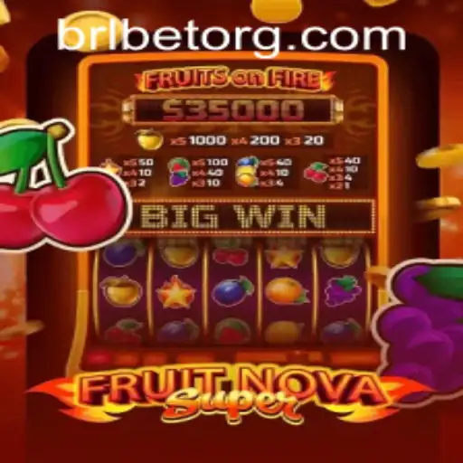 Exploring FruitNovaSuper: An Engaging Experience with BRLBet PH Login